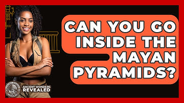 Can You Go Inside The Mayan Pyramids? - Ancient Wonders Revealed