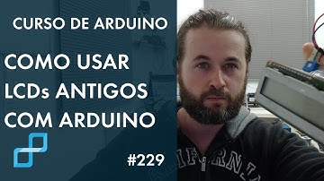 UTILIZANDO LCD ANTIGO (DA SUCATA!) COM ARDUINO | Curso de Arduino #229