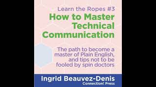 How to Master Technical Communication: The ultimate guide to specialist writing and tips not to be