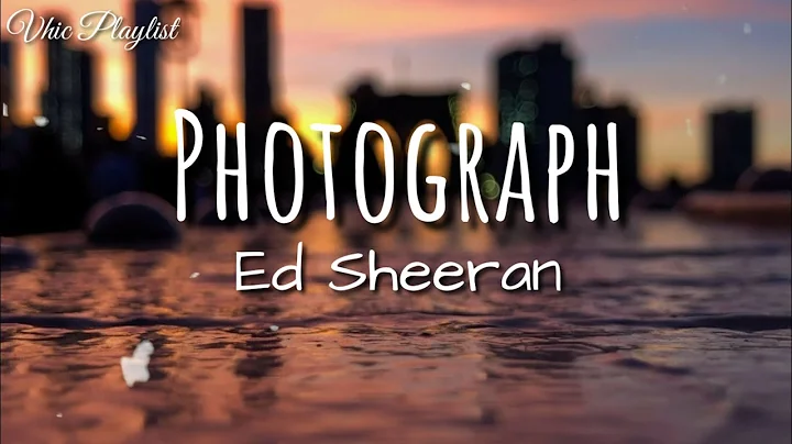 Photograph - Ed Sheeran (Lyrics) - DayDayNews