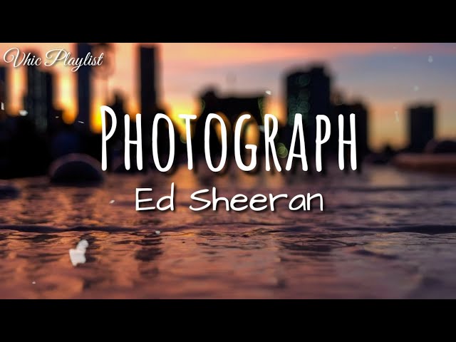 Photograph - Ed Sheeran (Lyrics) class=