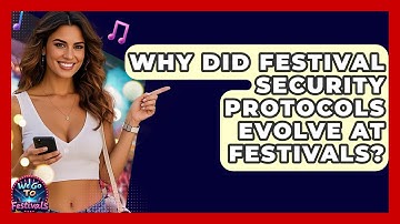 Why Did Festival Security Protocols Evolve At Festivals? - We Go To Festivals