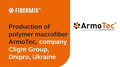 Production of polymer macrofiber ArmoTec, company Clight Group, Dnipro, Ukraine.
