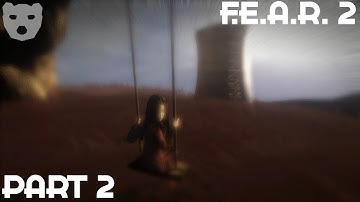 F.E.A.R. 2 - Part 2 | SPECIAL OPERATIONS GONE BADLY WRONG FIRST PERSON HORROR 60FPS GAMEPLAY |