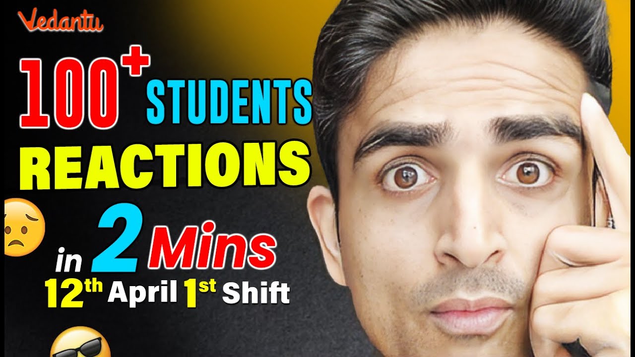 100+ Students Reaction in 2 min 🤯 | 12th April Shift 1 Jee 2023 | Arvind Kalia Sir | Vedantu