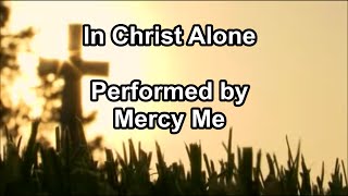 Video thumbnail of "In Christ Alone -  Mercy Me  (Lyrics)"