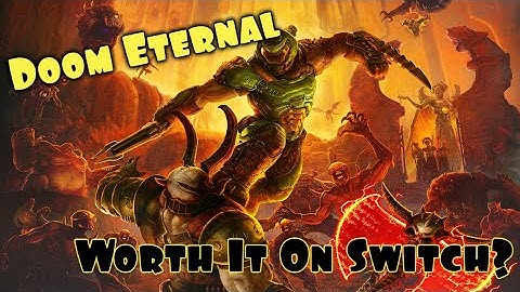 Is Doom Eternal WORTH IT On Switch? - MinusInfernoGaming