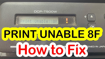 HOW TO FIX BROTHER PRINT UNABLE 8F