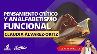 Pensamiento crítico y analfabetismo funcional. Con Claudia Álvarez-Ortiz, profesora del IESA.