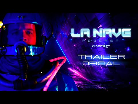 Tráiler Oficial de La Nave Podcast con @markoenyoutube