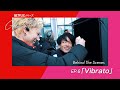 Document of "Glass Heart" 【ep.6】Vibrato Behind The Scenes