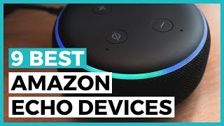 Best Amazon Echo Devices in 2025 - How to Choose your Amazon Alexa Device?