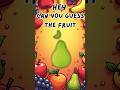 Guess the Fruit! 🍐  Can You Name It? #Shorts #KidsLearning #GuessTheFruit #Shorts #FruitsLearning