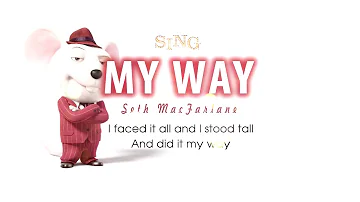 Lyrics Seth MacFarlane   My Way SING Movie Soundtrack