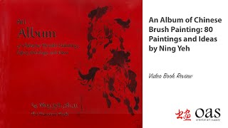 An Album of Chinese Brush Painting: 80 Paintings and Ideas by Ning Yeh Video Book Review 108 Flowers Book 2 By Ning Yeh Video Book Review