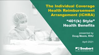 Seubert Webinar: The Individual Coverage Health Reimbursement Arrangement (ICHRA)