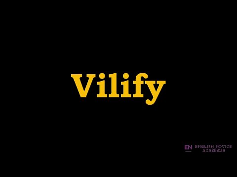 Vilify - Meaning, Pronunciation, Examples | How to pronounce Vilify in American English
