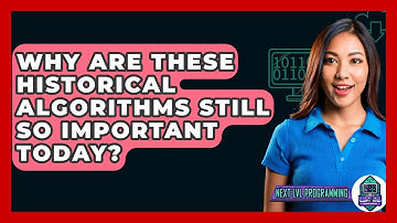 Why Are These Historical Algorithms Still So Important Today? - Next LVL Programming