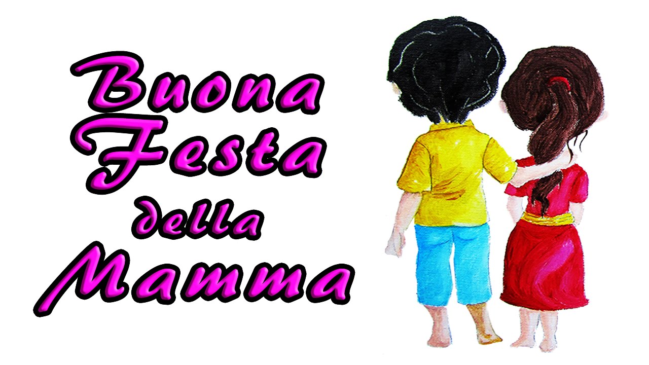 Buona Festa Della Mamma Mother S Day Frasi Di Auguri Youtube