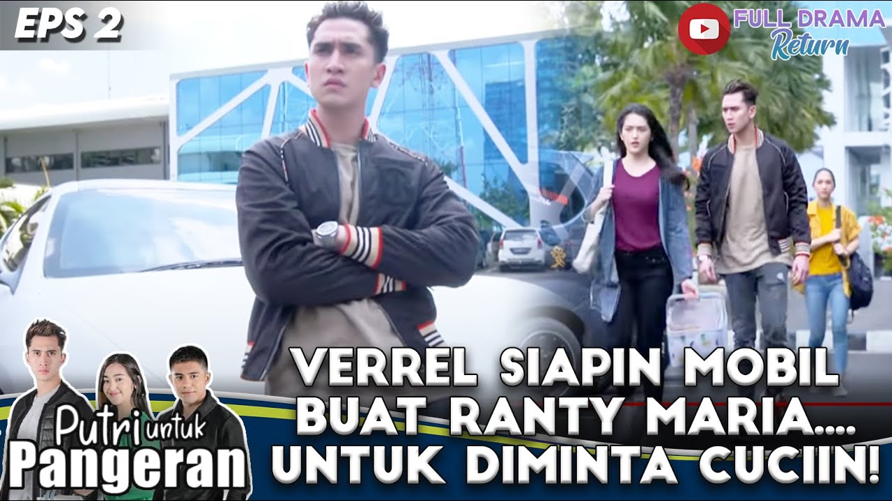 VERREL SIAPIN MOBIL BUAT RANTY MARIA.... UNTUK DIMINTA CUCIIN! - PUTRI UNTUK PANGERAN