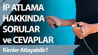 İp Atlama Hakkında Sorular Ve Cevaplar