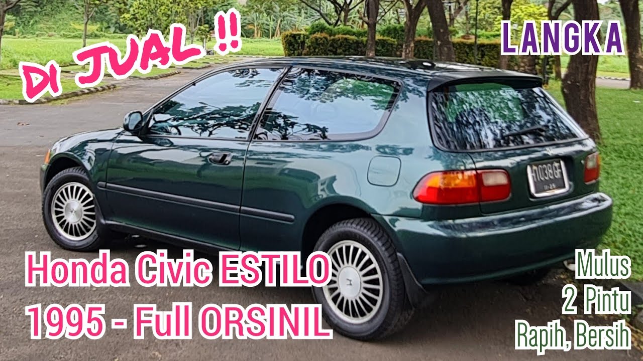SOLD - DiJUAL Honda Civic ESTILO 2 Pintu 1995 LANGKA Full Orsinil Mulus ...