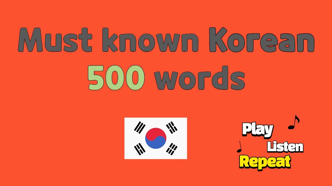 500 most basic Korean words for beginners. Learn Korean in 50 minutes