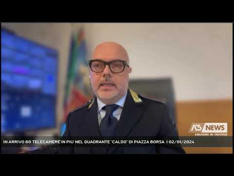 IN ARRIVO 60 TELECAMERE IN PIU' NEL QUADRANTE ''CALDO'' DI PIAZZA BORSA  | 02/01/2024