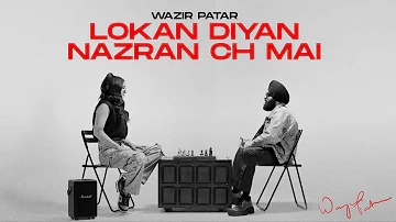 Lokan Diyan Nazran Ch Mai (Audio Visual) | Wazir Patar | Latest Punjabi Songs 2024 | New Songs 2024