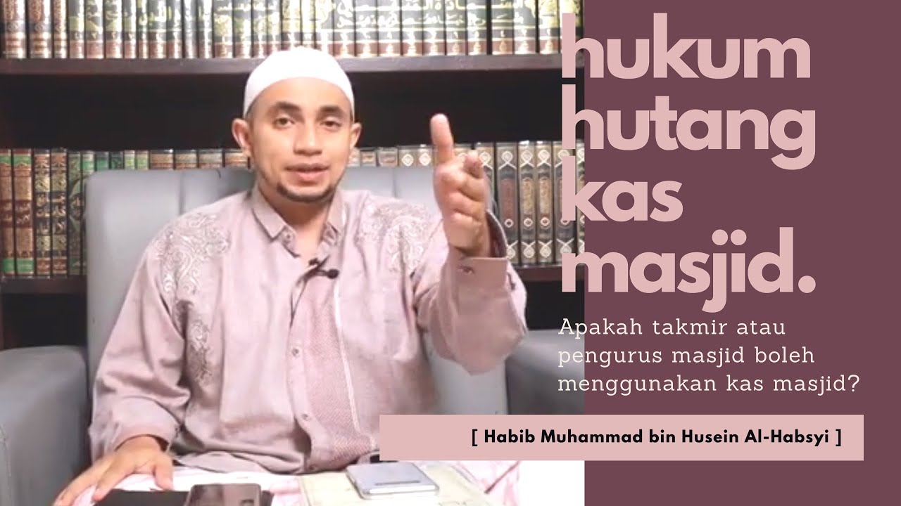 Hukum Hutang Kas Masjid Dalam Islam | Habib Muhammad bin Husein Al-Habsyi