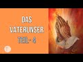 VATERUNSER Teil - 4