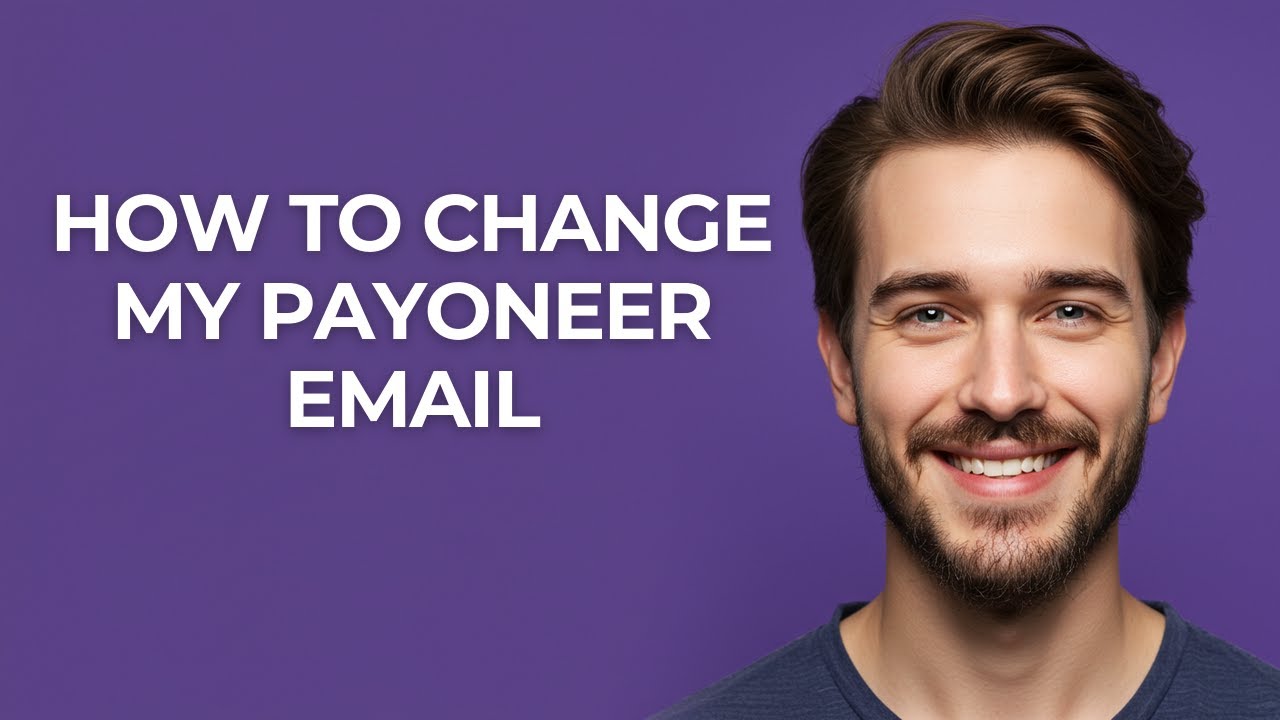 How to Change My Payoneer Email - GUIDE!