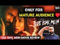 Tere Ishq Mein Movie Review | Review In Hindi | Filmi Rogi 