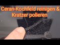 Ceranfeld reinigen & Kratzer polieren - Ceran-Kochfeld