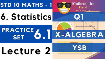 Statistics | Practice Set 6.1 Lecture 2 | SSC Class 10th Algebra | Maths 1 | Maharashtra