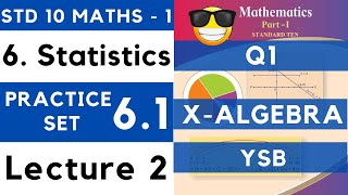 Statistics | Practice Set 6.1 Lecture 2 | SSC Class 10th Algebra | Maths 1 | Maharashtra by Yogesh Sir's Backbenchers 59,257 views 5 months ago 40 minutes