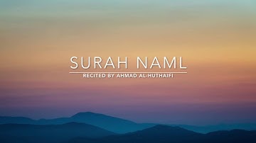 Surah Naml - سورة النمل | Ahmad Al Huthaifi | English Translation
