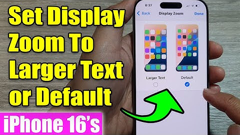 iPhone 16/16 Pro Max: How to Set Display Zoom To Larger Text or Default