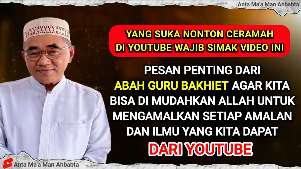 YANG SUKA MENDENGARKAN CERAMAH DI YOUTUBE WAJIB SIMAK VIDEO INI‼️- ABAH GURU BAKHIET TERBARU 2026