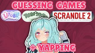 Lets yap while playing some guessing games