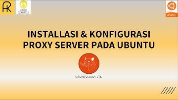 install dan konfigurasi PROXY SERVER pada Ubuntu 20.04 LTS