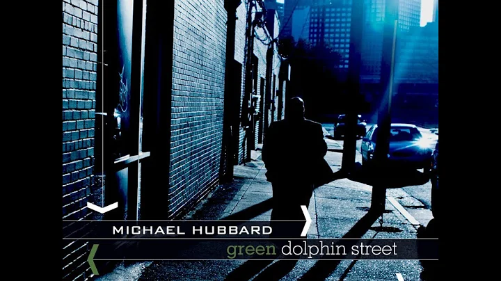 Michael Hubbard: Green Dolphin Street