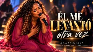 ÉL ME LEVANTÓ OTRA VEZ — Adoración Profunda - AMARA KIALA — trending on YouTube in Argentina