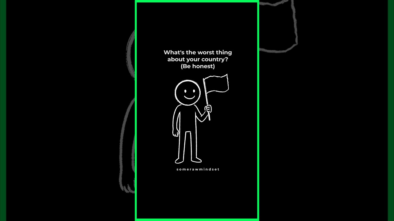 what's the worst thing about your country? Be honest #shorts #animation #shortvideo #short #quotes