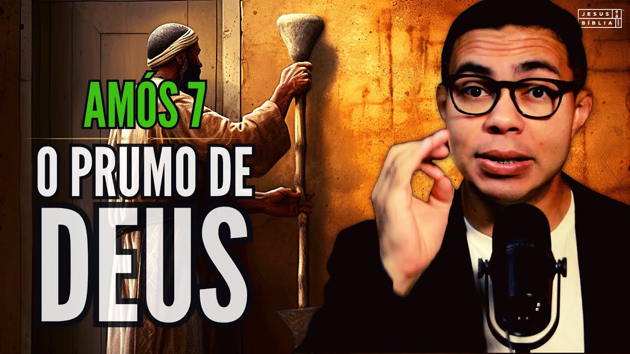Amós 7 Estudo: O Prumo de Deus (Bíblia Explicada)