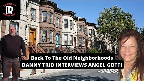 Danny Trio interviews Angel Gotti about John Gotti, their old neighborhoods, and the real gangsters