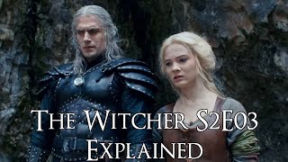 The Witcher S2E03 Explained (The Witcher Season 2 Episode 3 What Is Lost Explained, Netflix)