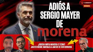 Adios a Sergio Mayer de MORENA Rocha Moya mancha o tizna Javier Negre amenaza a amigo Sin Censura