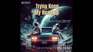 Lil Jay - Tryna Keep My Head Up ft CHOPPACITYDOT