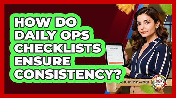 How Do Daily Ops Checklists Ensure Consistency?